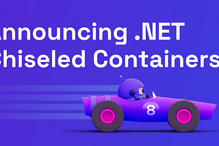 Create smaller and faster containerized .NET Applications with chiseled containers!