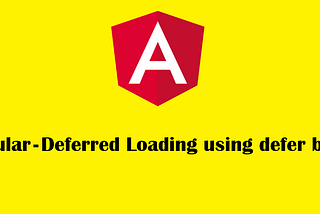 Angular 17 Defer block will help to improve performance of Angular based web applications.