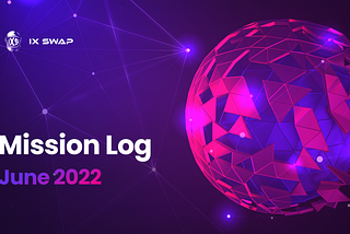 Mission Log — June 2022