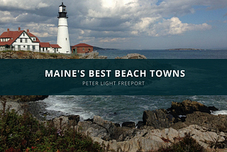 Peter Light Freeport Shares Maine’s Best Beach Towns