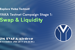 Yaka Finance’s Testnet Campaign Stage 1 || Join Now Potential Airdrop.