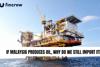 If Malaysia Produces Oil, Why Do We Still Import It? A Simple Guide