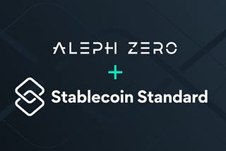 Stablecoin Standard and Aleph Zero Announce Strategic Partnership to Facilitate the Future of…