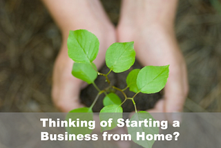 Thinking of Starting a Business from Home?The success of…