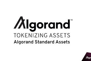 How Algorand Standard Assets (ASAs) are Tokenizing the World!