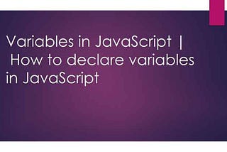 How to declare variable in JavaScript — Learn With Shikha