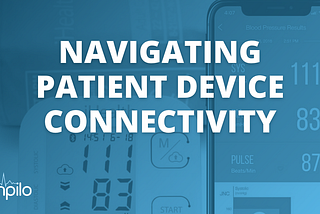 Connectivity: Choosing the Best Remote Monitoring Devices