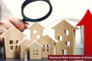 Maximum Rent Increases in Ontario — Residential Tenancy Act And Your Home Rental Budget
