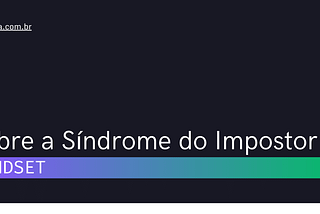 Sobre a Síndrome do Impostor — Iago Frota