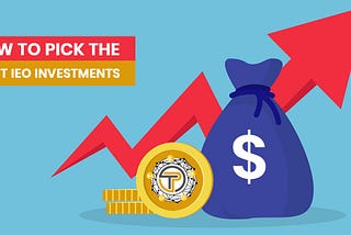 How to Pick the Right IEO Investments: The Essential Guide