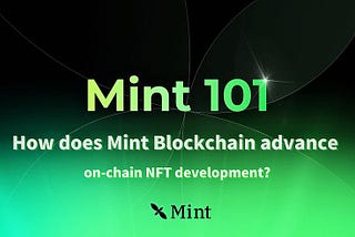 Mint 101: Как Mint Blockchain напредва в развитието на NFT във веригата?