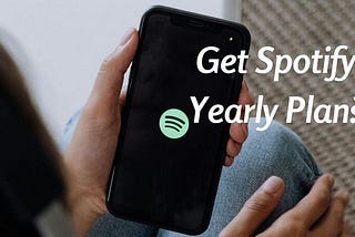 How to Get Spotify Yearly Plan?