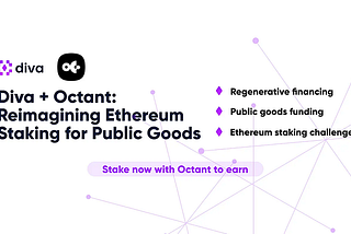 Reimagine Ethereum Staking with Diva + Octant: Innovation for Public Goods Funding