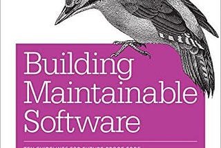 “Building Maintainable Software” — A Very Short Review