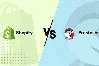 Shopify vs Prestashop: What to Know