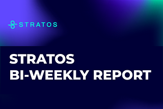 Stratos Biweekly Report Feb 05, 2025 — Feb 18, 2025