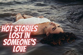 New Hot Stories Lost in Someone’s Love Episode 5