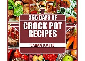 [PDF] Download 365 Days of Crock Pot Recipes *Epub* by :Emma Katie