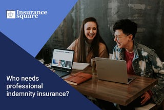 What is Professional Indemnity Insurance?