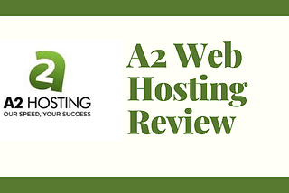 A2 Web Hosting Review : Is A2 Hosting Right for Your Website?