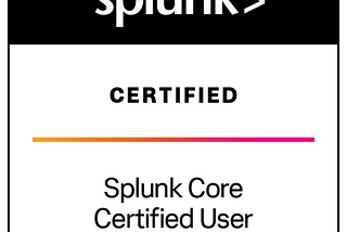 Splunk Core Certified User (SPLK-1001) : Certification Experience