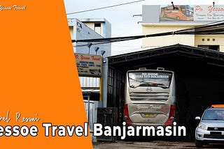 Yessoe Travel Banjarmasin - Telp 085391120178