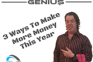 3 Ways To Make More Money This Year