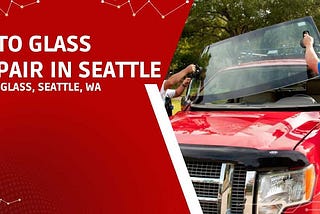 Auto Glass Repair In Seattle | Insta Glass, Seattle, WA