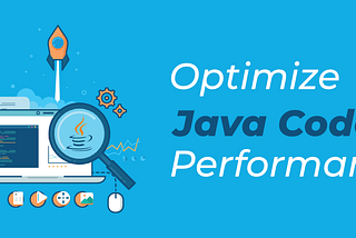 15 Tips To Make Your Java Application Run Faster