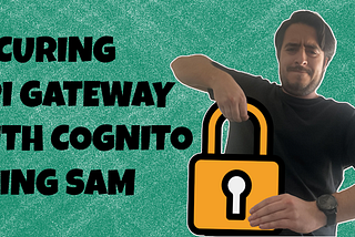 Secure API Gateway with Amazon Cognito using SAM