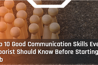 Top 10 Good Communication Skills Every Arborist Should Know Before Starting A Job