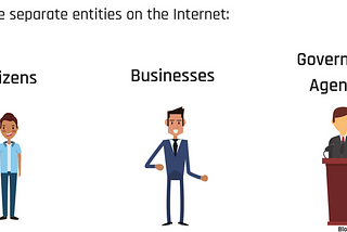 this image shows a normal person, a businessman and a government official, they represent the three main entities of the internet