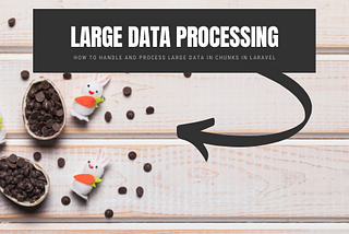 Simplified way of processing large data using chunk() in laravel