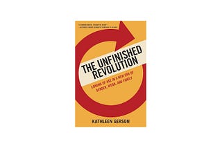 Top Quotes: “The Unfinished Revolution: How a New Generation is Reshaping Family, Work, and Gender…
