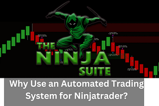 Why Use an Automated Trading System for Ninjatrader? — Spy Money, LLC