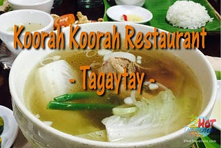 Koorah koorah Restaurant Tagaytay | Budget But Disappointing