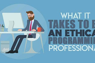 Professional Ethics of Programmers: How to Avoid Common Pitfalls