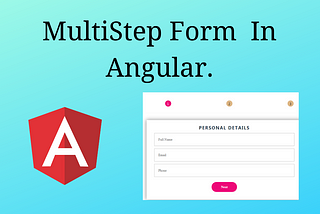 Multi Step Form In Angular.