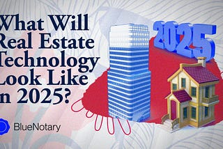 Top 10 Real Estate Tech Trends in 2025!