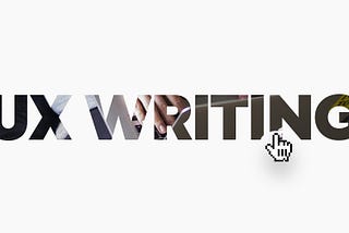 UX writing — A Beginner’s guide