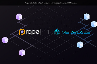 Propel enters a solid partnership with METABLAZE