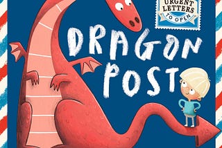 Three Picture Books for May: Dragon Post; Dream Big; Pisa Loves Bella