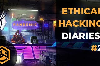 Ethical Hacking Diaries #2 — PANDEMIC