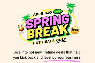 AppSumo Spring Break Lifetime Deals 2024