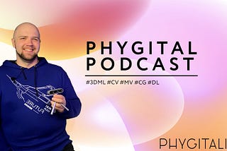 Phygital podcast — разговариваем о 3D ML и phygital технологиях