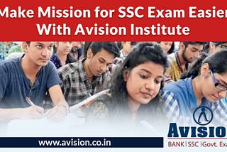 Make Mission SSC Exam Easier With Avision Institute