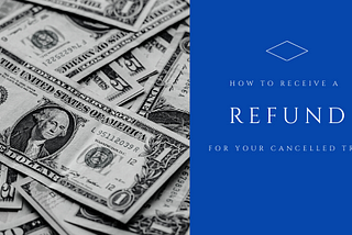 How to Receive a Refund for Your Cancelled Trip