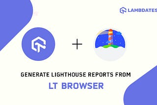 LT Browser: Live With Performance Report To Test Your Website Score