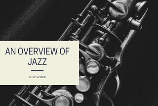 An Overview of Jazz | Luke Visser Chappaqua