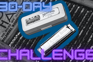 🎵 My First 30-Day Challenge: Harmonica